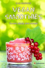 Vegan Smoothies - čerstvé nápoje plné energie